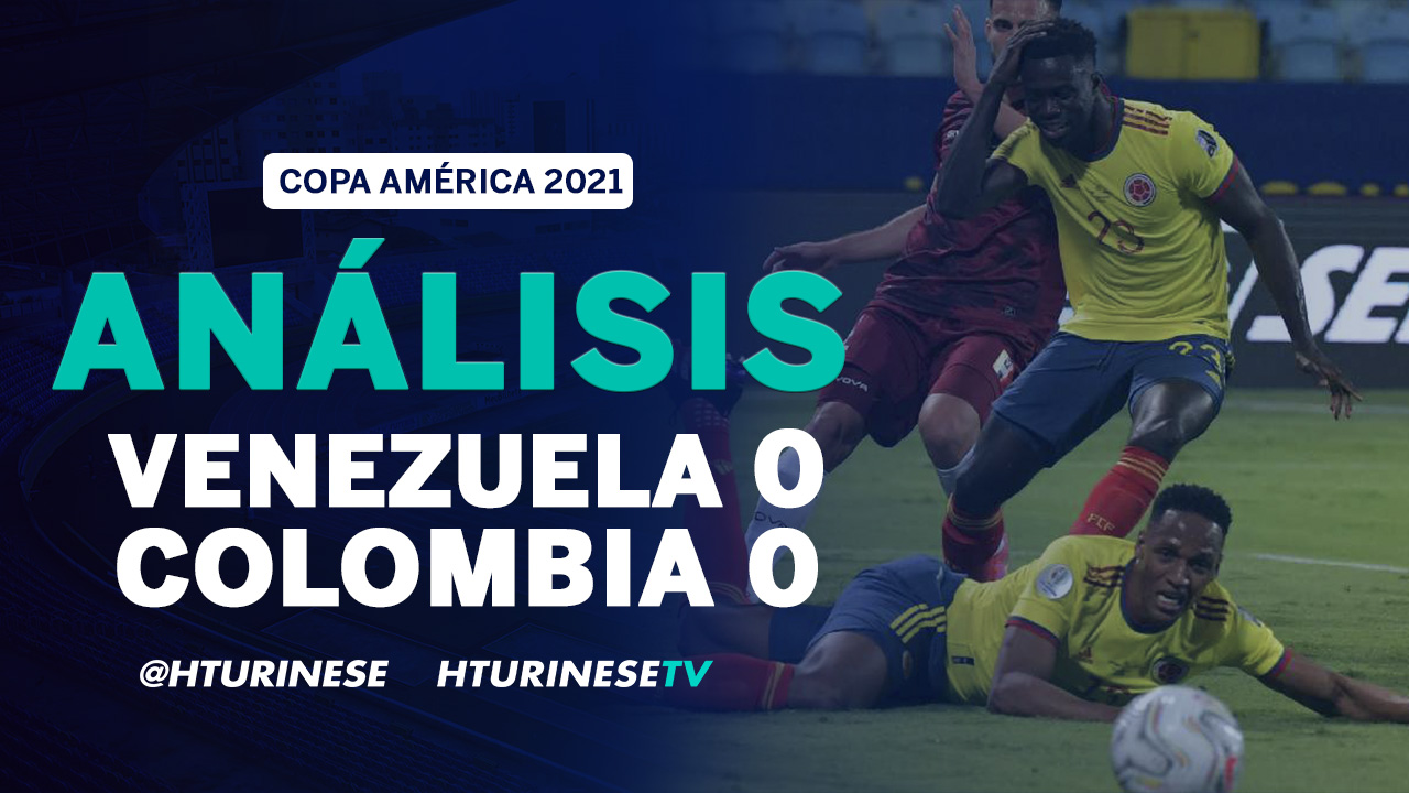 Análisis Venezuela 0 Colombia 0, Copa América 2021