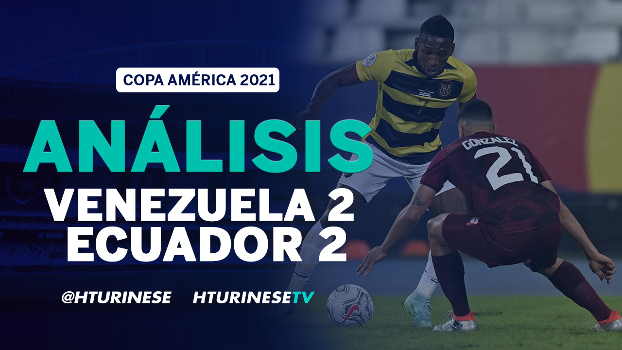 Análisis Venezuela 2 Ecuador 2, Copa América 2021