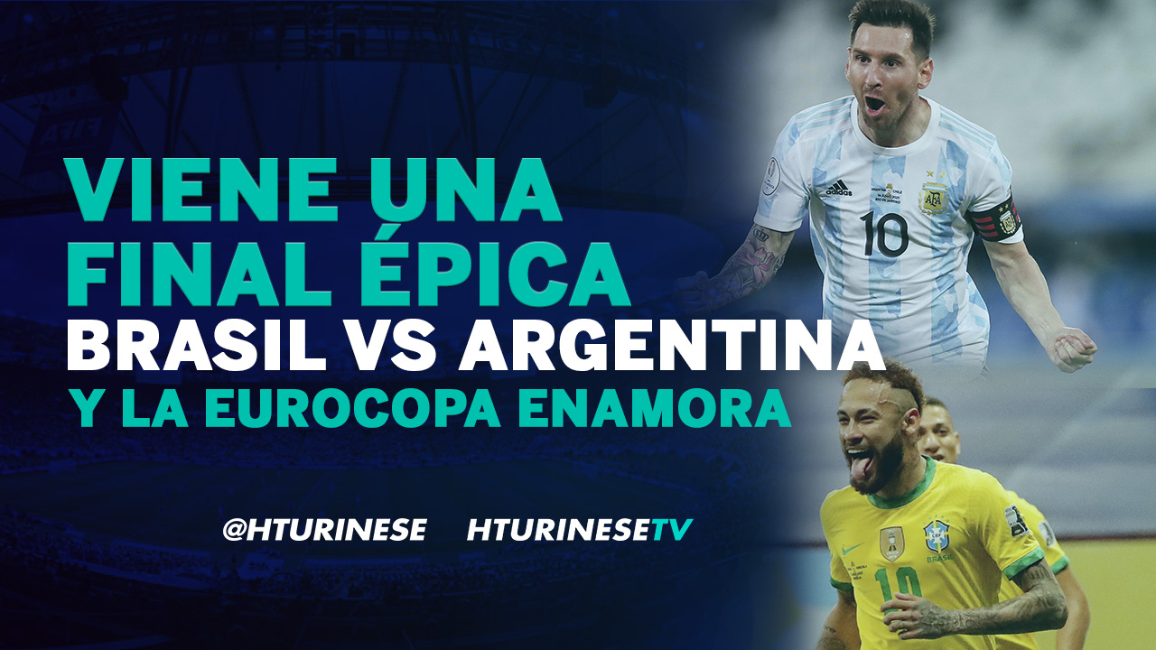 Viene una Épica final Brasil Argentina y la Eurocopa Enamora