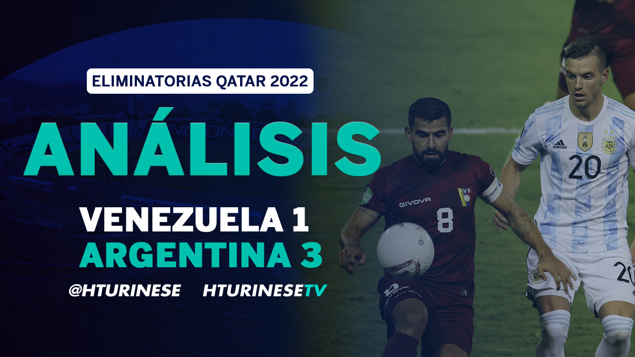 Análisis Venezuela 1 Argentina 3, Eliminatorias Qatar 2022