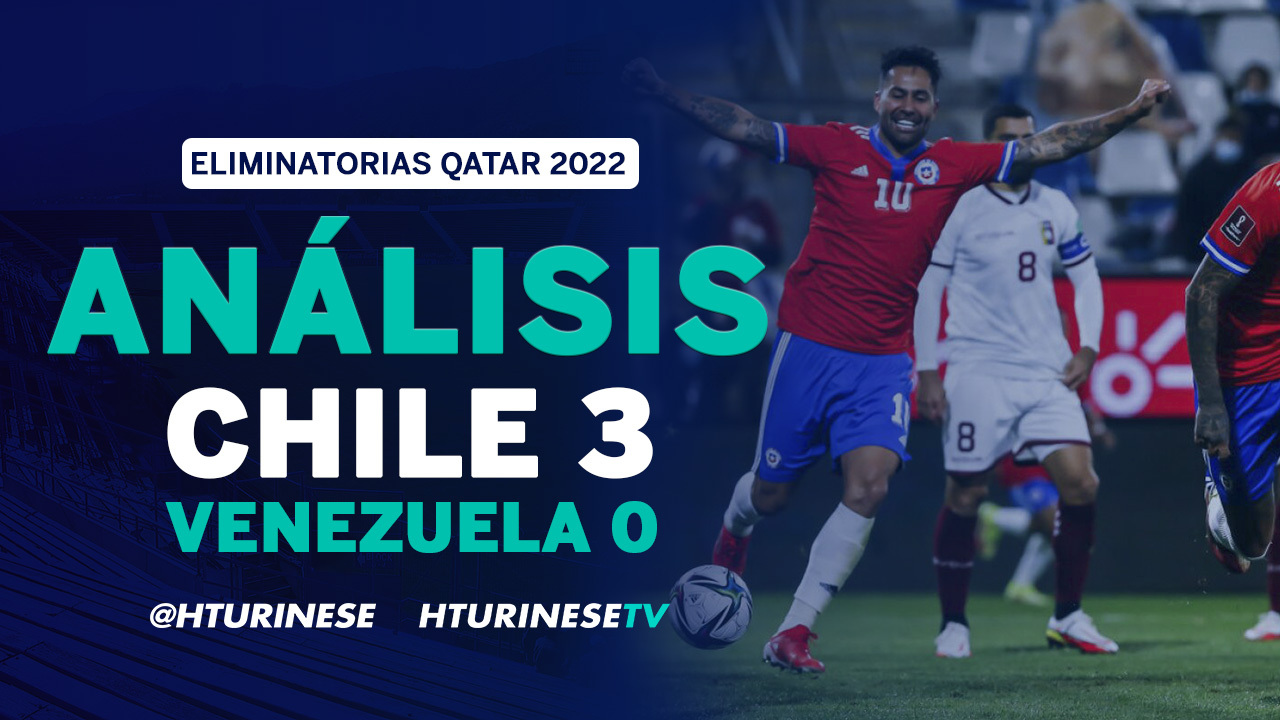 Análisis Chile 3 Venezuela 0, Eliminatorias Qatar 2022