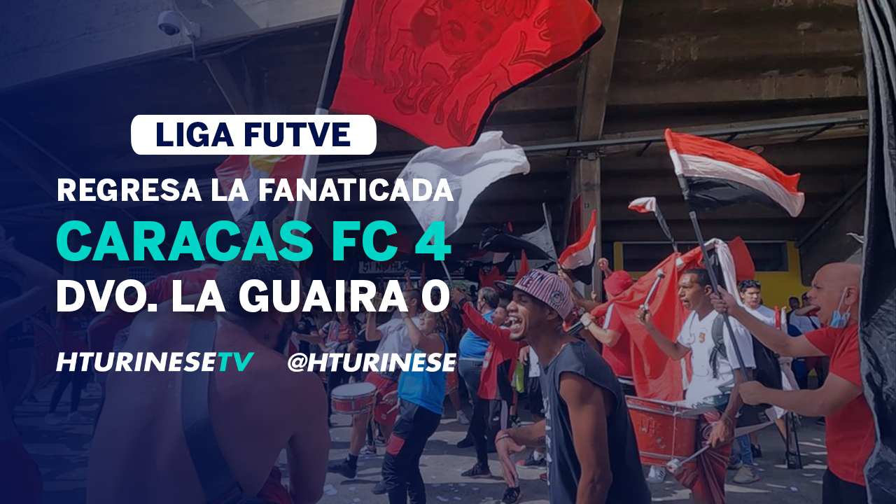 Reportaje Caracas FC 4 Dvo. la Guaira 0. Hexagonal “A” LIGA FUTVE con regreso del público.