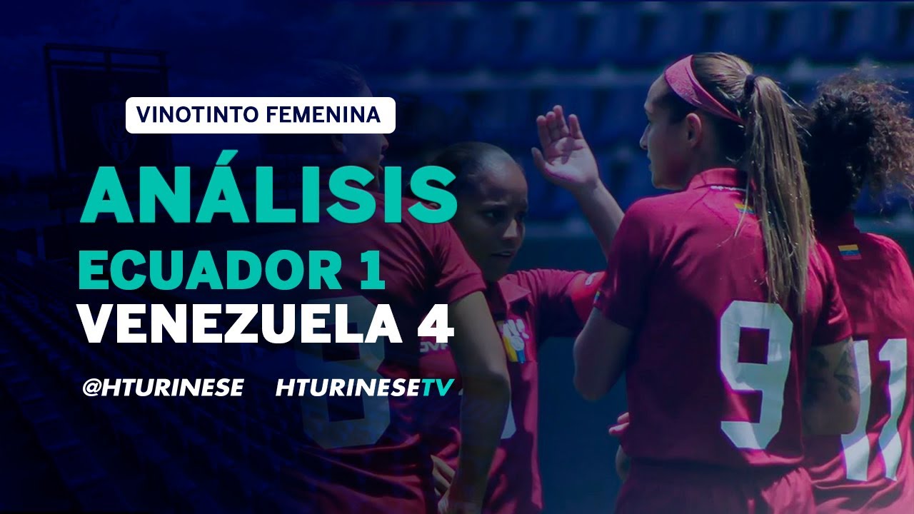 Análisis Ecuador 1 Venezuela 4. Amistoso Fútbol Femenino