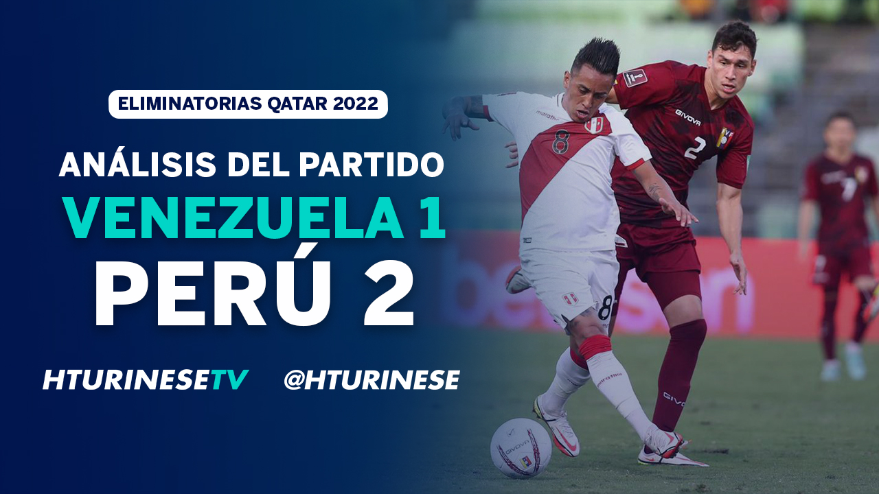VENEZUELA 1 PERÚ 2. Análisis partido Eliminatorias Catar 2022
